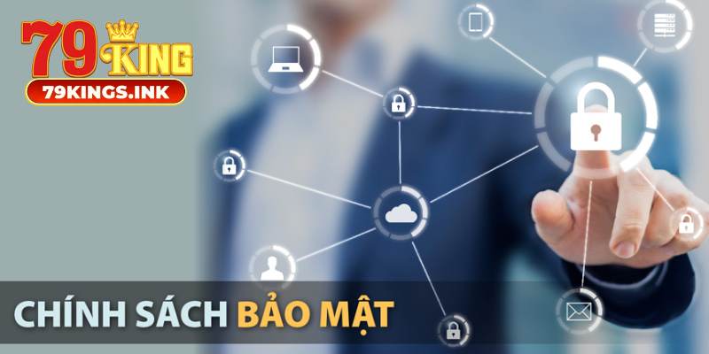Chính sách bảo mật thông tin tại 79KING uy tín